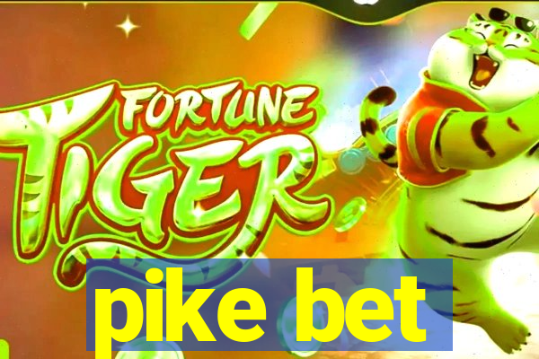 pike bet